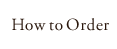 How to Order